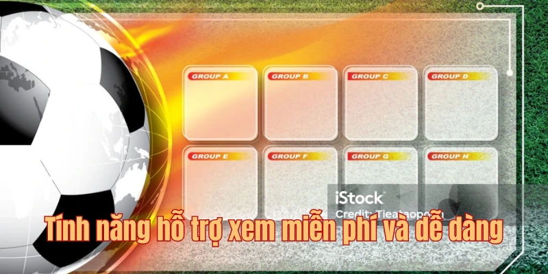 Xem miễn phí lịch thi đấu ở bất cứ đâu
